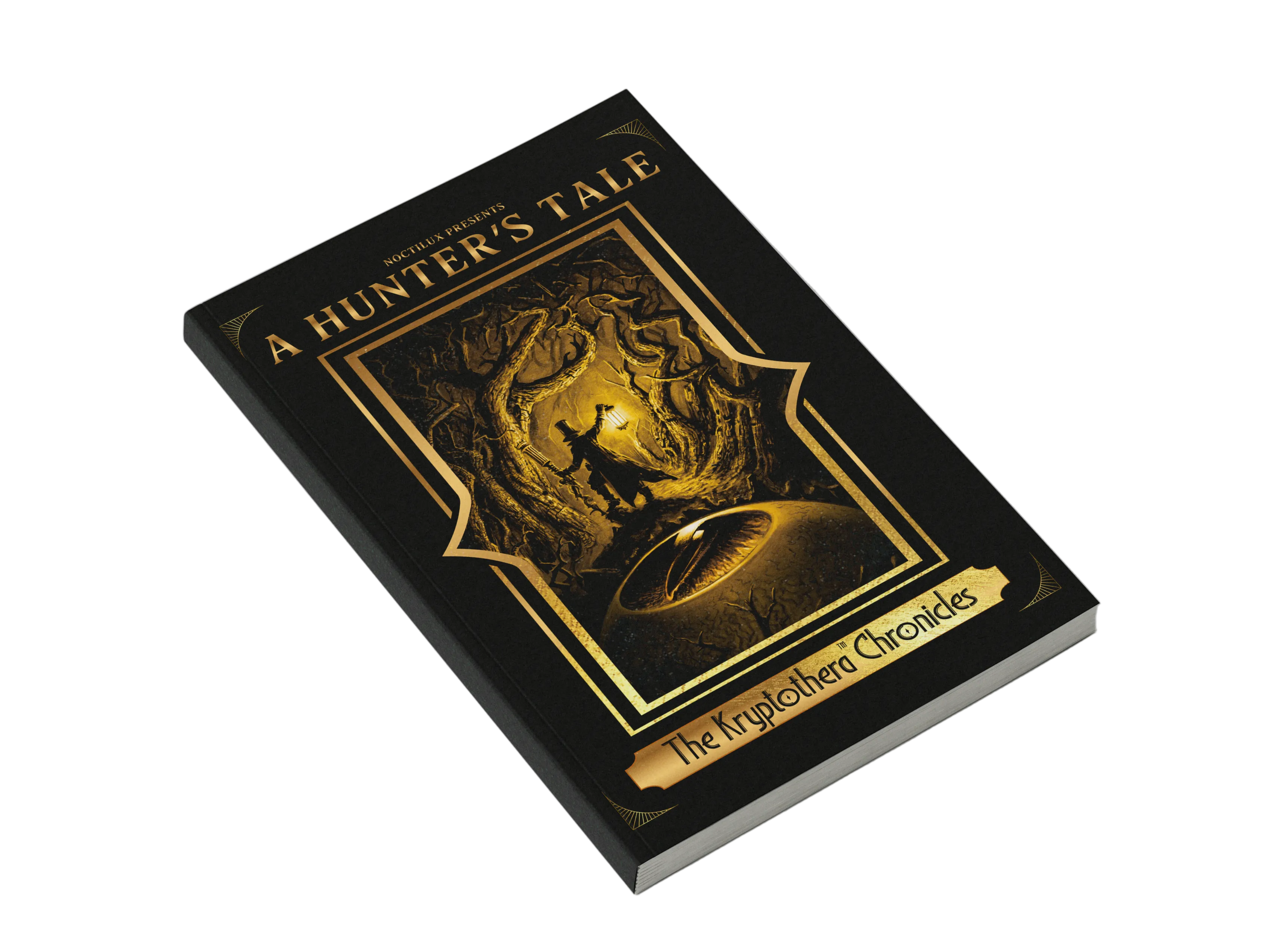 Book titled 'A Hunter's Tale: The Kryptothera Chronicles' with a black and gold cover on a white background. A Hunters Tale - The Kryptothera Chronicles By Noctilux Games